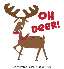 Oh deer!- funny Christmas text, with cute red nosed reindeer. Good for card, t-shirt design, pint on gift.