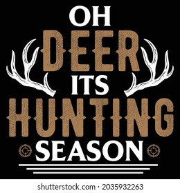 oh deer its hunting season t shirt design