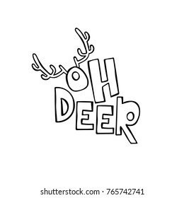 Oh deer. Lettering. Deer horns. Isolated vector object on white background.