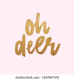 Oh Deer. Merry Christmas Happy New Year golden glitter foil lettering. Calligraphy postcard or poster graphic design element. Hand written sign. Photo overlay Winter Holidays vector. Santa Bright Days