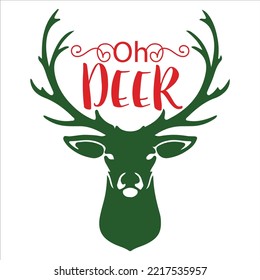 Oh Deer  Merry Christmas shirt print template, funny Xmas shirt design, Santa Claus funny quotes typography design
