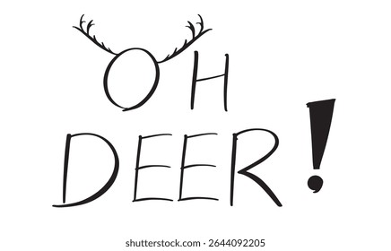 Oh deer merry christmas xmas happy new year reindeer santa claus winter season celebration festival text font calligraphy hand written lettering script black color oh deer gift december oh deer xmas