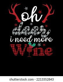 
Oh deer I need more wine buffalo plaid funny christmas T shirt Design