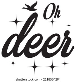 oh deer t shirt design, vector file.
