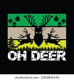 Oh deer t-shirt design. Here You Can find and Buy t-Shirt Design. Digital Files for yourself, friends and family, or anyone who supports your Special Day and Occasions.