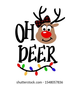 Oh Deer vector file saying. Merry Christmas decor. Deer with red nose, antlers and bow clipart. Image on a transparent background.