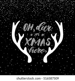 Oh deer its Xmas here - ink freehand lettering with silver glitter texture. Modern brush calligraphy isolated.