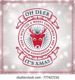 Oh Deer, it's Xmas! Merry Christmas and Happy New Year! Greeting card with  snowflakes background and elegant typography badge. Vector illustration.
