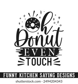 Oh donut touch funny kitchen sayings design