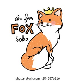 Oh, For fox sake cartoon vector illustration doodle style