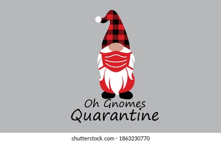Oh Gnomes Quarantine -  Covid-19 (Corona Virus) Christmas Vector