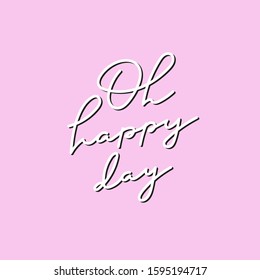 1,332 Oh happy day Images, Stock Photos & Vectors | Shutterstock