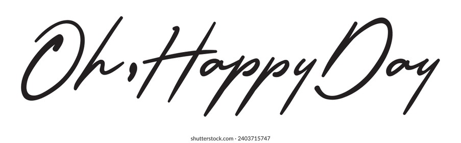 oh, happy day text on white background.