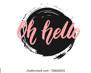 Oh hello quote modern hand lettering. Black and pink isolated ink calligraphy 