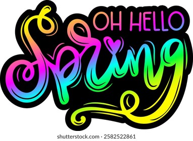 oh hello spring happy easter rainbow colorful bright vibrant vector graphic design and cut file