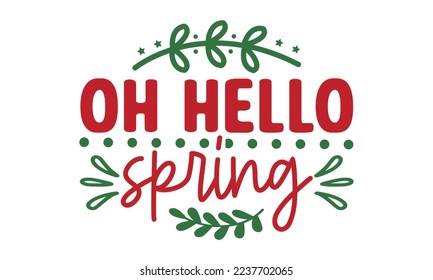 Oh hello spring svg, Easter svg, Easter quotes design illustration on svg hand drawn, Happy Easter modern brush calligraphy, Stock vector typography label isolated EPS 10
