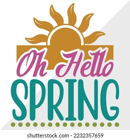 Oh Hello Spring SVG Printable Vector Illustration
