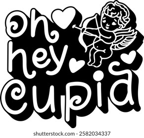 oh hey cupid love valentines day black vector graphic design quote 