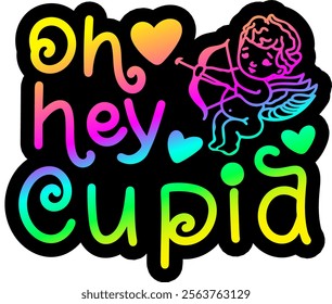 oh hey cupid valentines day colorful bright rainbow graphic design