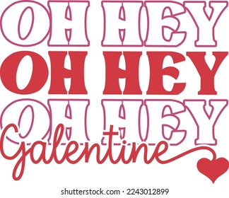 Oh Hey Galentine Valentine Day Love Cita retro wavy groovy tipografía sublimación SVG sobre fondo blanco