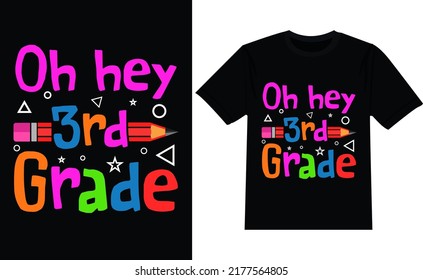 Oh Hey Third Grade Back To School T Shirt Design