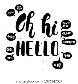 Oh hi hello - lettering with speech bubbles. Handwritten text in frames. Wow, Hooray, Can't stop, Yep, Great, Enjoy, I love u, Hey bro, Cool, Be fast phrases