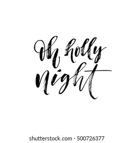 Oh holly night card. Hand drawn holiday lettering. Ink illustration. Modern brush calligraphy. Isolated on white background.