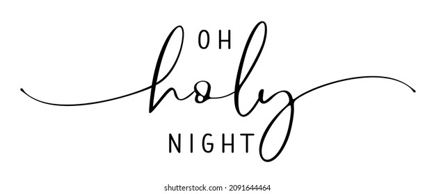 Oh Holy Night, calligraphy lettering phrase. Christmas inscription. Xmas greeting card black typography on white background. Vector illustration