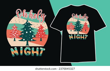 oh holy night, ,Christmas Day T Shirt Design ,Christmas Quote Sayings Illustration. Hand drawn lettering typography for x mas greeting card, t shirt, invitation, gift.
