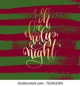 oh holy night - gold hand lettering on green and purple brush stroke background, vector illustration