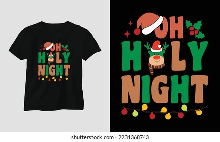 oh holy night - Groovy Retro Christmas SVG T-shirt and apparel design. Vector print, typography, poster, emblem, festival, party, Black, gift, card, Craft Design