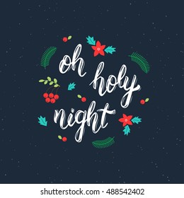 Oh holy night handmade inscription with decorative elements. Trendy handwritten quote, art print for posters , greeting cards design and t-shirt. Vector illustration