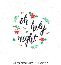 Oh holy night inscription with decorative elements. Trendy handwritten quote, art print for posters , greeting cards design and t-shirt. Vector illustration