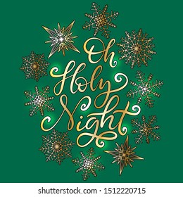 Oh holy night inscription with snowflakes. Merry Christmas lettering vector illustration. Calligraphic phrase for december holidays for banners, greeting cards, wrapping paper. Green background.