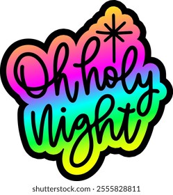 oh holy night merry christmas colorful bright rainbow graphic design