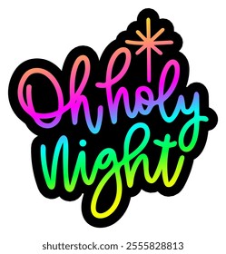 oh holy night merry christmas colorful bright rainbow graphic design