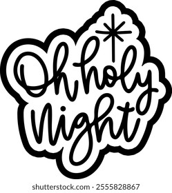 oh holy night merry christmas black vector graphic design and cut file