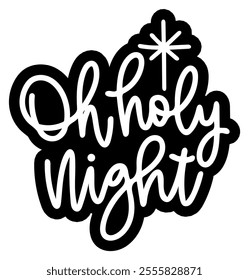 oh holy night merry christmas black vector graphic design and cut file