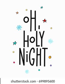 Oh holy night Merry Christmas Happy New Year simple lettering. Calligraphy postcard or poster graphic design element. Hand written sign. Photo overlay Winter Holidays vector. Santa Bright Days