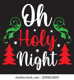 Oh Holy Night t-shirt design, vector file.