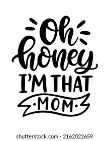 Oh, Schatz, ich bin diese Mama. Funny Hand Lettering Zitat. Moderne Pinselkalligraphie einzeln auf weißem Hintergrund.