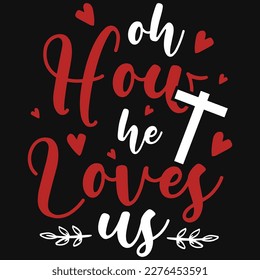 Oh, wie er uns liebt Gott liebe Jesus liebt T-Shirt Design 