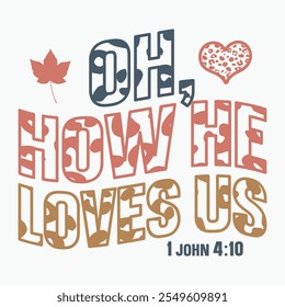 Oh how he loves us retro t shirt design