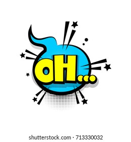 Oh, huh lettering. Comics book balloon. Bubble icon speech phrase. Cartoon font label tag expression. Comic text sound effects. Sounds vector illustration.