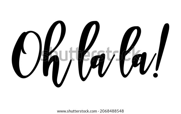 Oh La La Hand Drawn Lettering Stock Vector (Royalty Free) 2068488548 ...