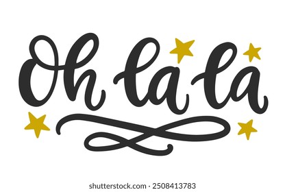 Oh la la! Handwritten Vector Lettering Modern Calligraphy Word Text Isolated on White