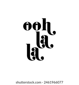 oh la la Ink illustration. Modern brush calligraphy. Isolated on white background..eps