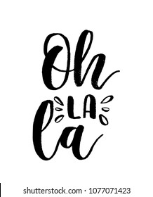 
Oh la la lettering brush inscription.Hand drawn lettering quote isolated on white background. Vector illustration.