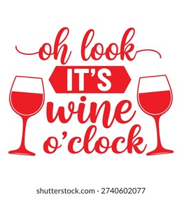 Oh look, it's wine o'clock! Fun typographic illustration with wine glasses for celebratory or relaxation themes. typography design