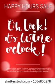 Oh look It's wine o'clock Special Offer. Funny modern calligraphy qute sale offer design for baner, print, wall art, flyer, social media. Red bokeh sparkle background.